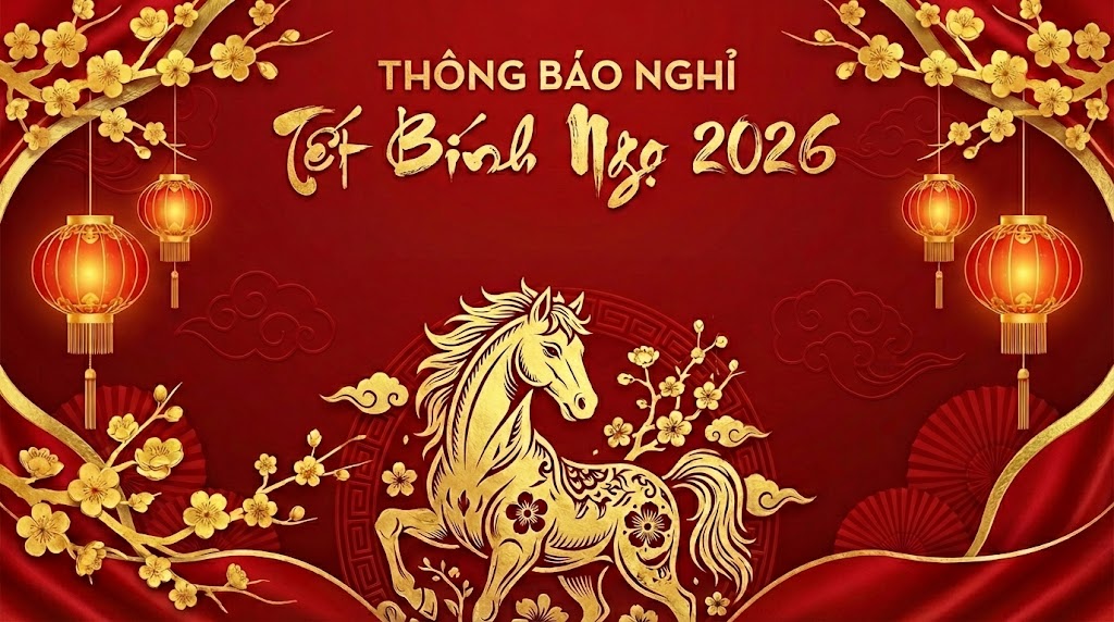 THÔNG BÁO Về việc nghỉ Tết Nguyên đán Bính Ngọ năm 2026